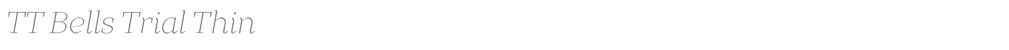 TT Bells TT Bells Trial Thin Italic.otf font preview